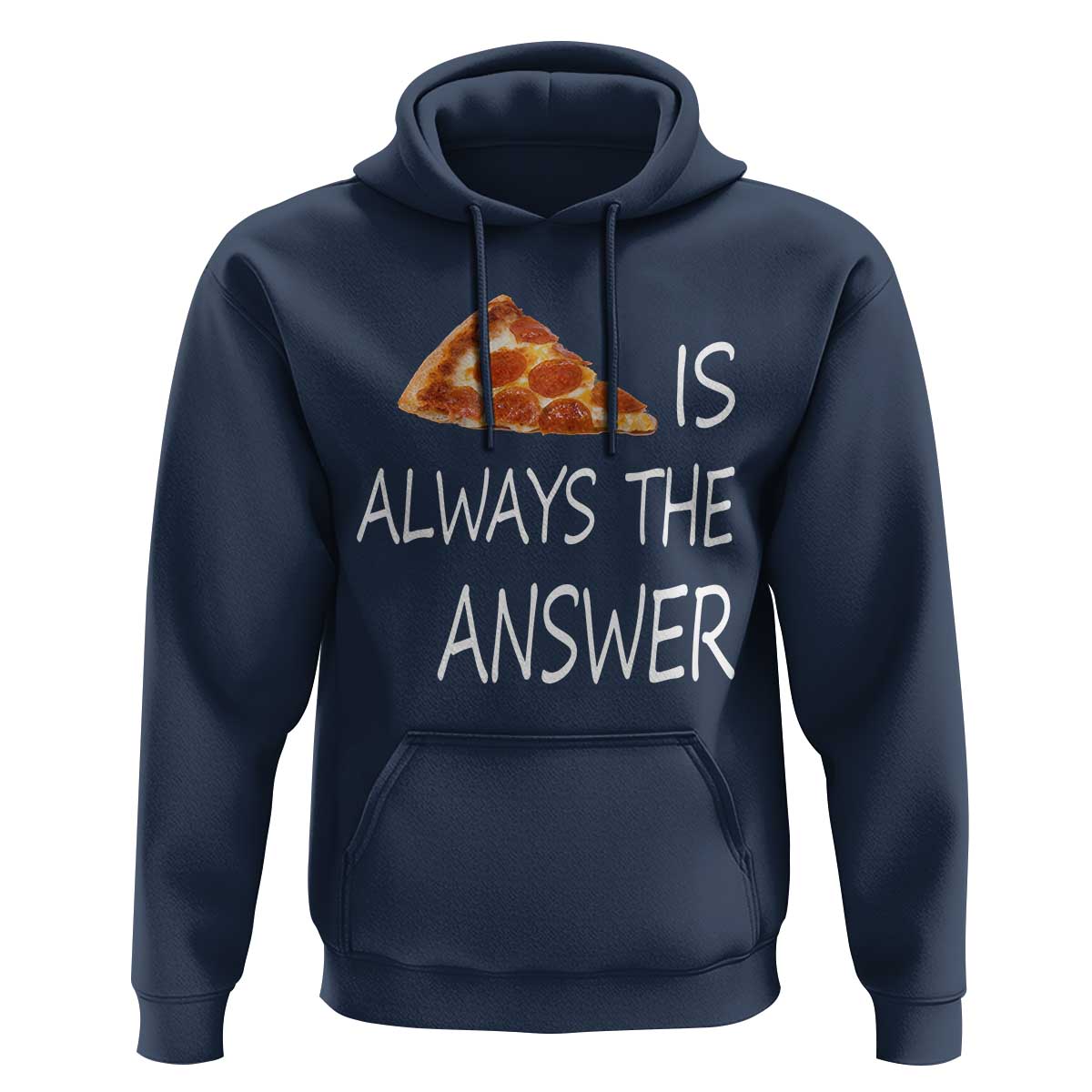 Funny Pizza Lover Hoodie Pizza is Always the Answer Fast Food Addicted
