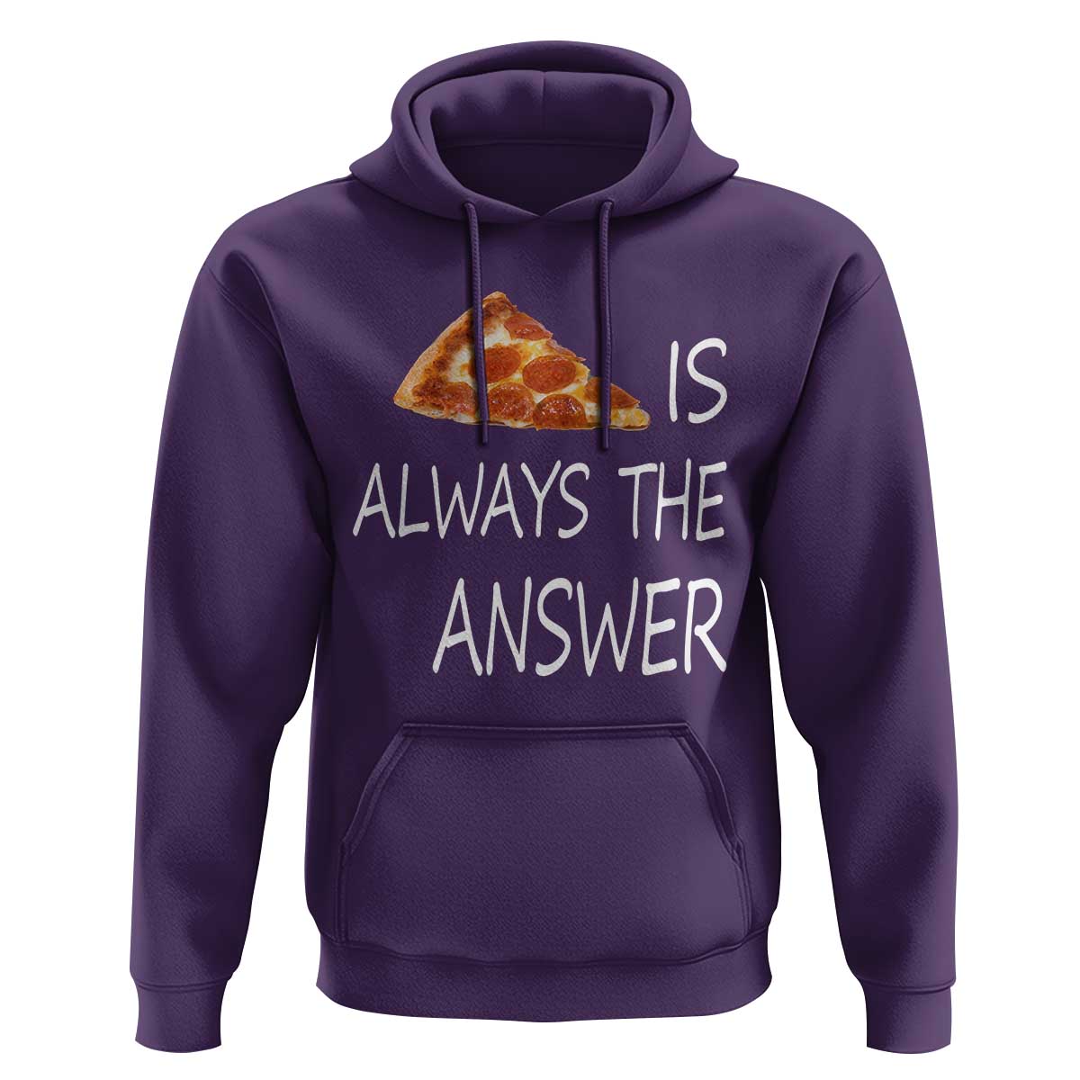 Funny Pizza Lover Hoodie Pizza is Always the Answer Fast Food Addicted