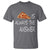 Funny Pizza Lover T Shirt Pizza is Always the Answer Fast Food Addicted - Wonder Print Shop
