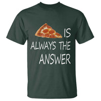 Funny Pizza Lover T Shirt Pizza is Always the Answer Fast Food Addicted - Wonder Print Shop