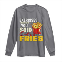 Funny French Fries Long Sleeve Shirt I Thought You Said Extra Fries Fast Food Fry Lover