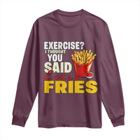 Funny French Fries Long Sleeve Shirt I Thought You Said Extra Fries Fast Food Fry Lover