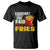 Funny French Fries T Shirt I Thought You Said Extra Fries Fast Food Fry Lover - Wonder Print Shop