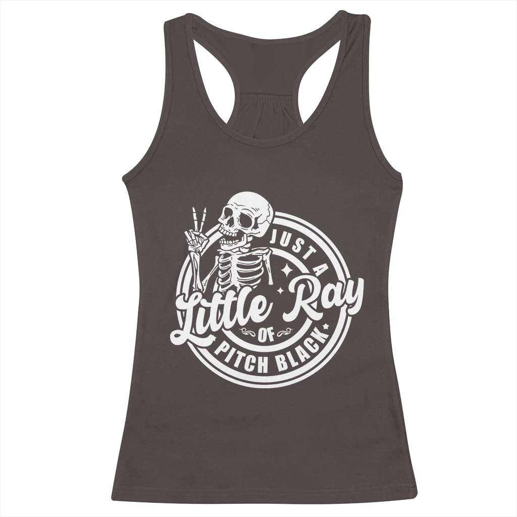 Funny Saying Skeleton Racerback Tank Top I'm Just A Little Ray Of Pitch Black Sarcastic
