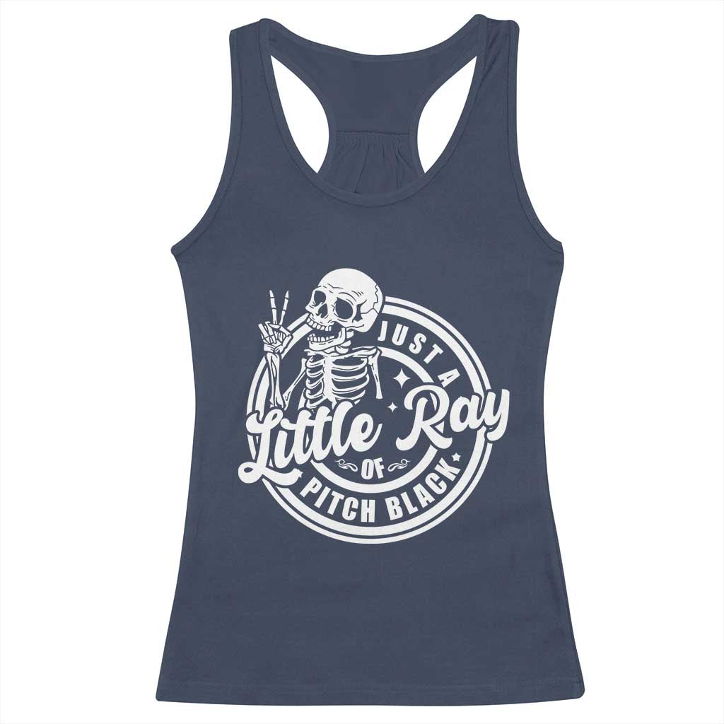 Funny Saying Skeleton Racerback Tank Top I'm Just A Little Ray Of Pitch Black Sarcastic