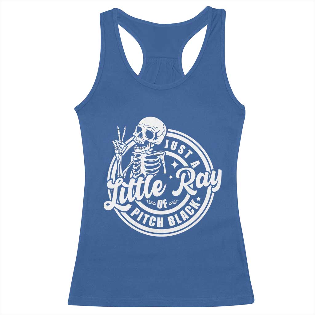 Funny Saying Skeleton Racerback Tank Top I'm Just A Little Ray Of Pitch Black Sarcastic