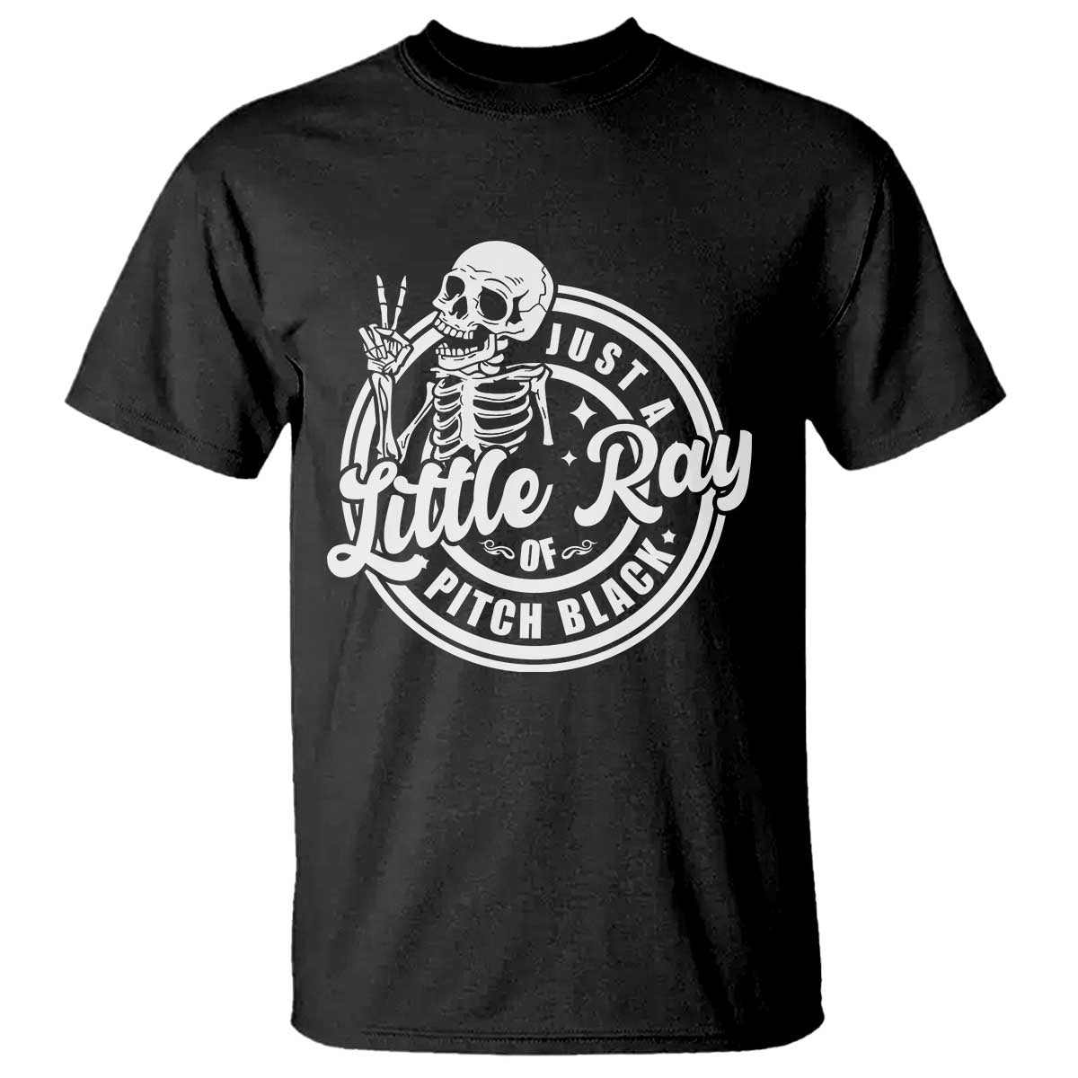 Funny Saying Skeleton T Shirt I'm Just A Little Ray Of Pitch Black Sarcastic