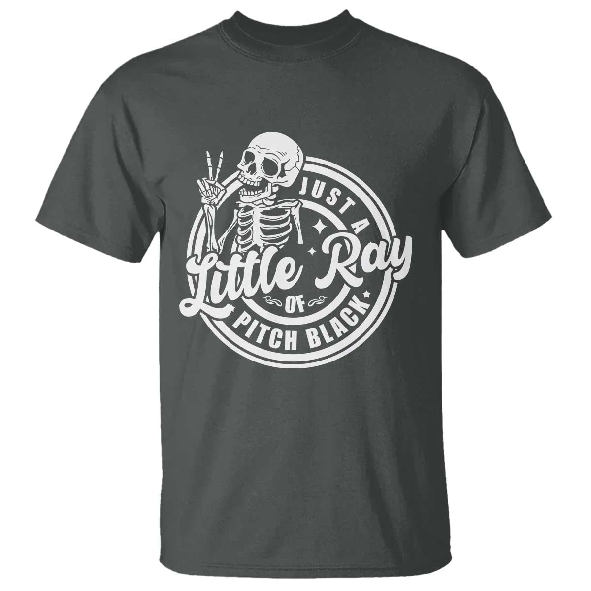 Funny Saying Skeleton T Shirt I'm Just A Little Ray Of Pitch Black Sarcastic
