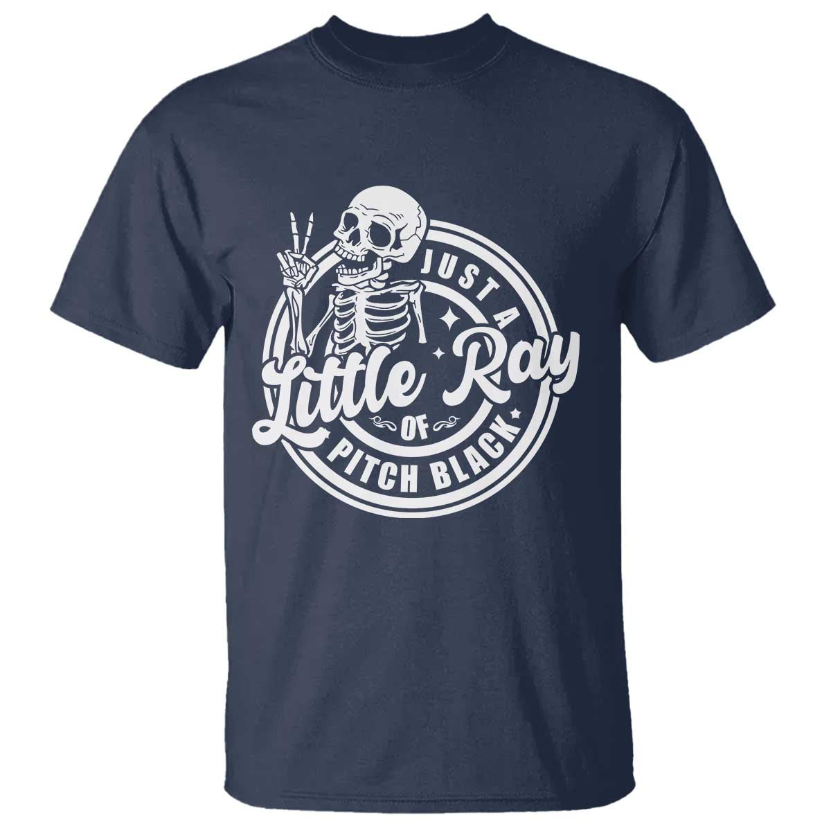 Funny Saying Skeleton T Shirt I'm Just A Little Ray Of Pitch Black Sarcastic
