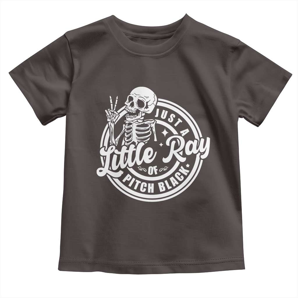 Funny Saying Skeleton Toddler T Shirt I'm Just A Little Ray Of Pitch Black Sarcastic