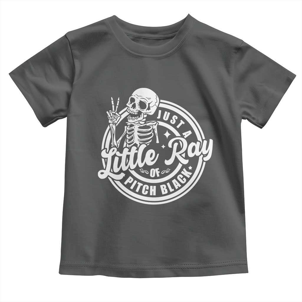 Funny Saying Skeleton Toddler T Shirt I'm Just A Little Ray Of Pitch Black Sarcastic