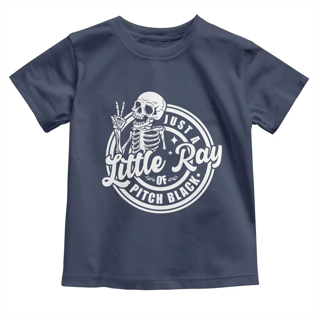Funny Saying Skeleton Toddler T Shirt I'm Just A Little Ray Of Pitch Black Sarcastic