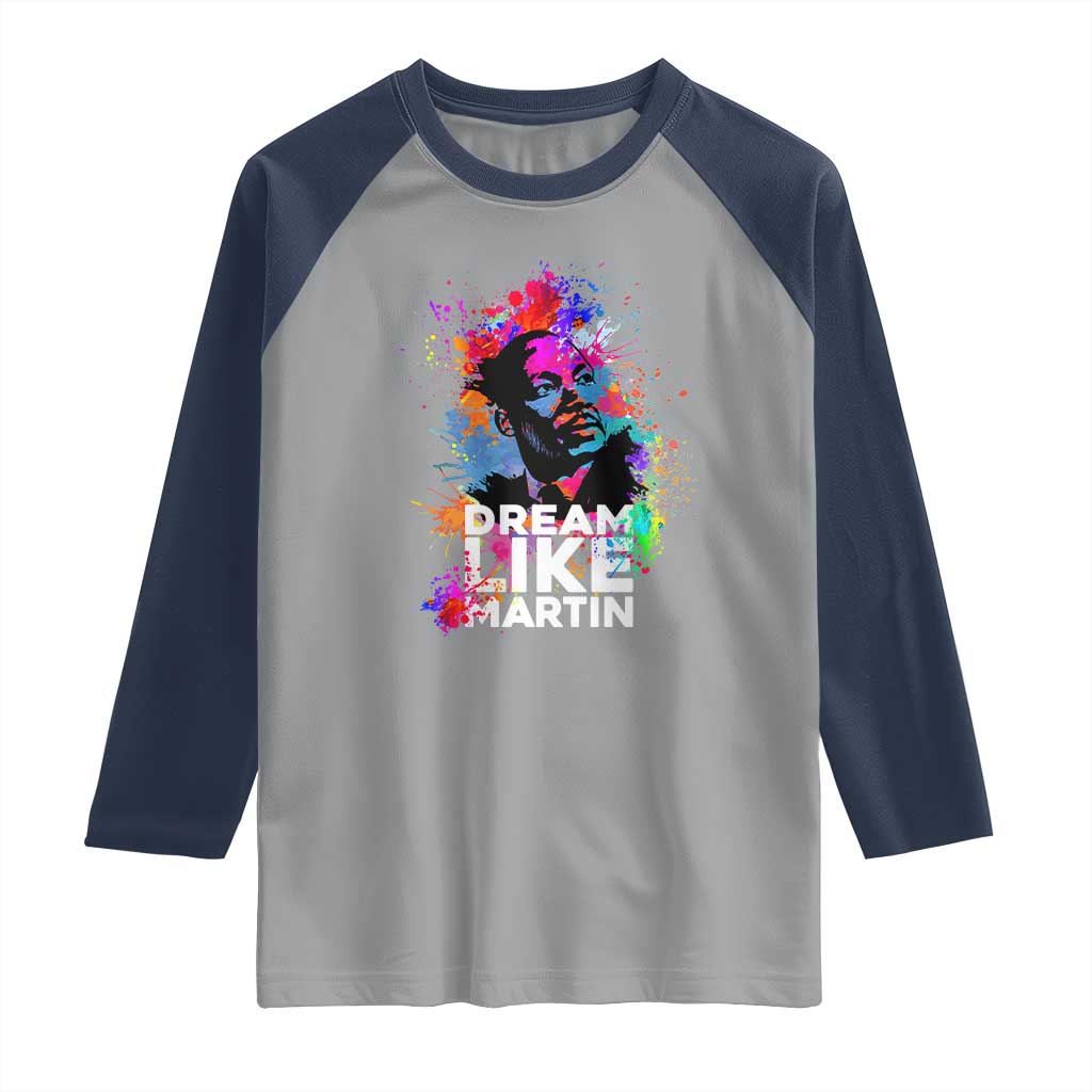 Dream Like Martin Raglan Shirt MLK American Civil Rights Leader Inspiration