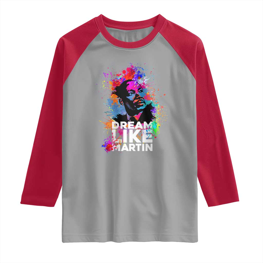 Dream Like Martin Raglan Shirt MLK American Civil Rights Leader Inspiration