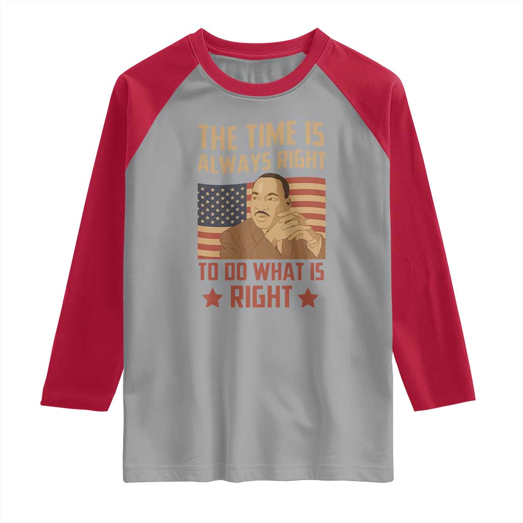 MLK Quotes Raglan Shirt The Time Always Right To Do What Is Right Retro American Flag