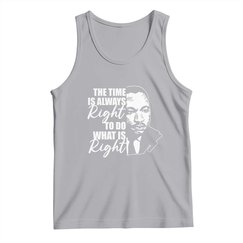 MLK Inspirational Quotes Tank Top The Time Always Right To Do What Is Right