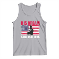 MLK Tank Top His Dream Still Matters Martin Luther King
