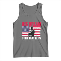MLK Tank Top His Dream Still Matters Martin Luther King