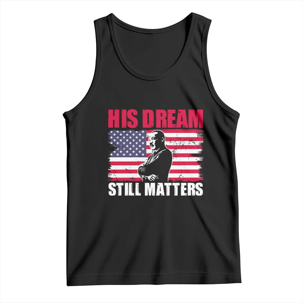 MLK Tank Top His Dream Still Matters Martin Luther King