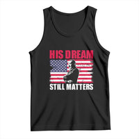 MLK Tank Top His Dream Still Matters Martin Luther King