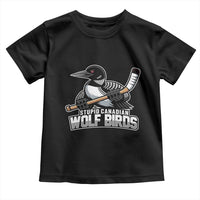 Stupid Canadian Wolf Birds Toddler T Shirt Funny Common Loon Viral Hockey Romance - Wonder Print Shop