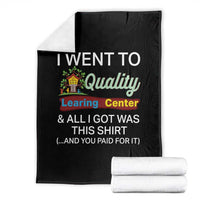 I Went to Quality Learing Center Meme Throw Blanket Funny Sarcastic Viral Education Fail - Wonder Print Shop