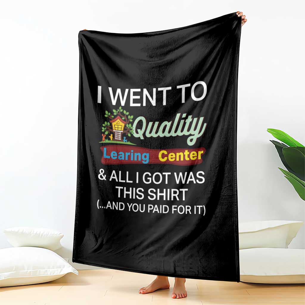 I Went to Quality Learing Center Meme Throw Blanket Funny Sarcastic Viral Education Fail - Wonder Print Shop