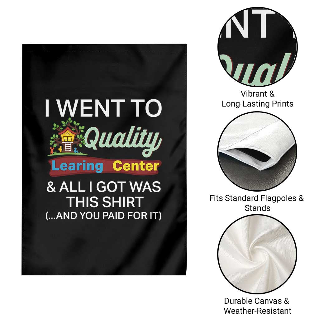 I Went to Quality Learing Center Meme Garden Flag Funny Sarcastic Viral Education Fail - Wonder Print Shop