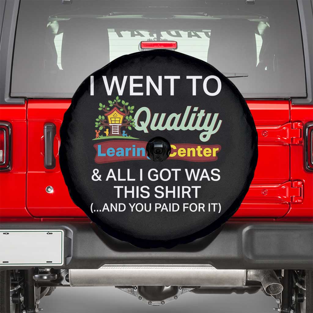 I Went to Quality Learing Center Meme Spare Tire Cover Funny Sarcastic Viral Education Fail - Wonder Print Shop