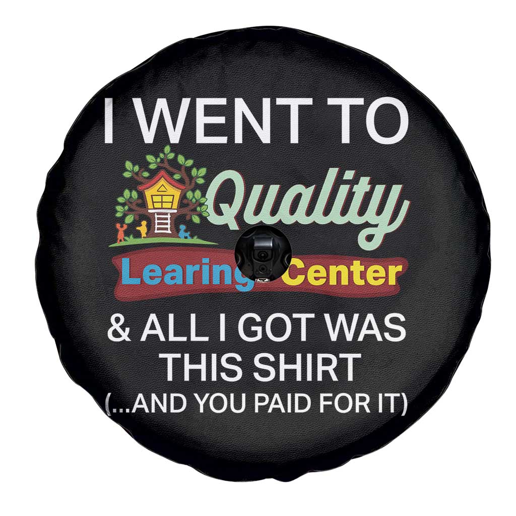 I Went to Quality Learing Center Meme Spare Tire Cover Funny Sarcastic Viral Education Fail - Wonder Print Shop