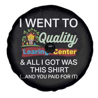 I Went to Quality Learing Center Meme Spare Tire Cover Funny Sarcastic Viral Education Fail - Wonder Print Shop