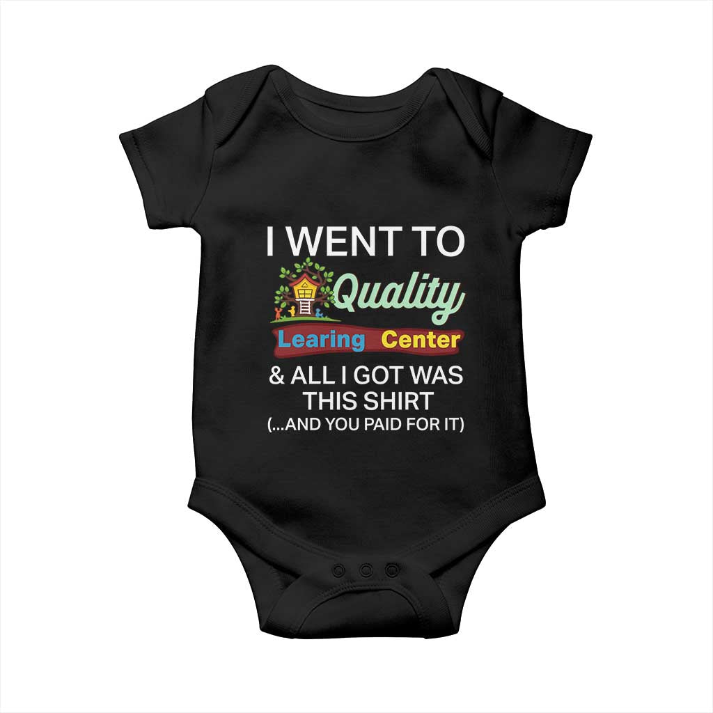 I Went to Quality Learing Center Meme Baby Onesie Funny Sarcastic Viral Education Fail - Wonder Print Shop