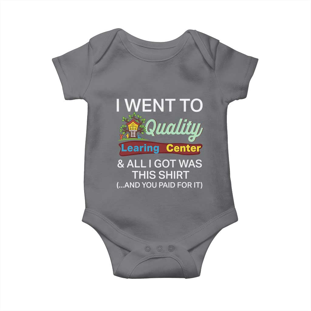 I Went to Quality Learing Center Meme Baby Onesie Funny Sarcastic Viral Education Fail - Wonder Print Shop