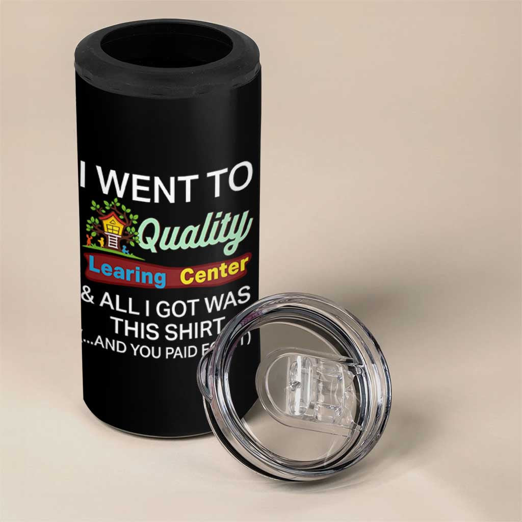 I Went to Quality Learing Center Meme 4 in 1 Can Cooler Tumbler Funny Sarcastic Viral Education Fail - Wonder Print Shop
