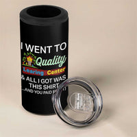 I Went to Quality Learing Center Meme 4 in 1 Can Cooler Tumbler Funny Sarcastic Viral Education Fail - Wonder Print Shop