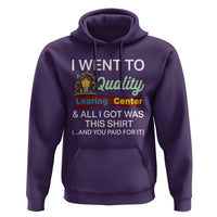 I Went to Quality Learing Center Meme Hoodie Funny Sarcastic Viral Education Fail - Wonder Print Shop