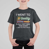 I Went to Quality Learing Center Meme T Shirt For Kid Funny Sarcastic Viral Education Fail - Wonder Print Shop