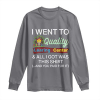 I Went to Quality Learing Center Meme Long Sleeve Shirt Funny Sarcastic Viral Education Fail - Wonder Print Shop