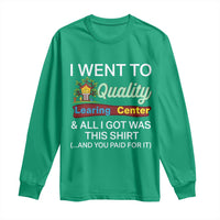 I Went to Quality Learing Center Meme Long Sleeve Shirt Funny Sarcastic Viral Education Fail - Wonder Print Shop