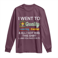 I Went to Quality Learing Center Meme Long Sleeve Shirt Funny Sarcastic Viral Education Fail - Wonder Print Shop