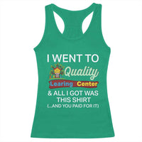 I Went to Quality Learing Center Meme Racerback Tank Top Funny Sarcastic Viral Education Fail - Wonder Print Shop