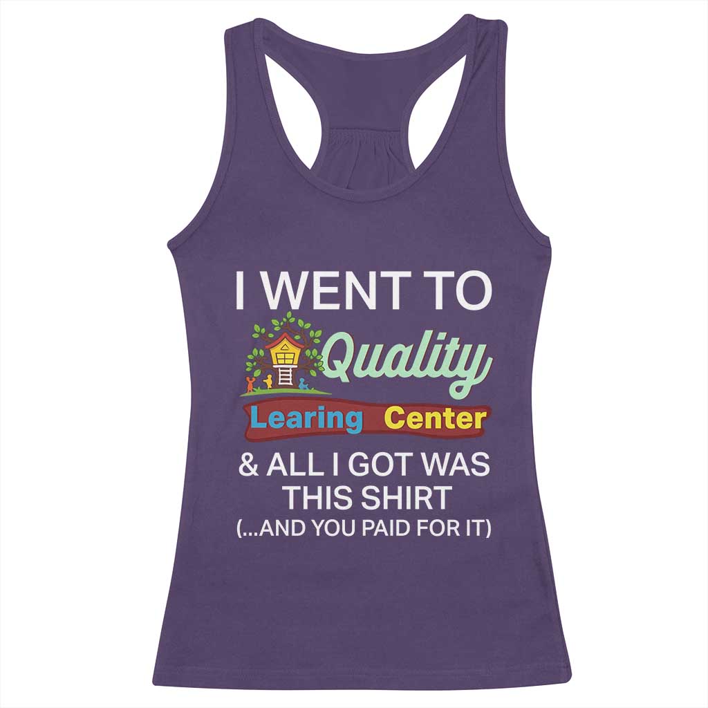 I Went to Quality Learing Center Meme Racerback Tank Top Funny Sarcastic Viral Education Fail - Wonder Print Shop