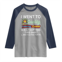 I Went to Quality Learing Center Meme Raglan Shirt Funny Sarcastic Viral Education Fail - Wonder Print Shop