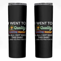 I Went to Quality Learing Center Meme Skinny Tumbler Funny Sarcastic Viral Education Fail - Wonder Print Shop