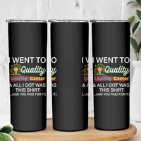 I Went to Quality Learing Center Meme Skinny Tumbler Funny Sarcastic Viral Education Fail - Wonder Print Shop