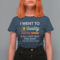 I Went to Quality Learing Center Meme T Shirt For Women Funny Sarcastic Viral Education Fail - Wonder Print Shop