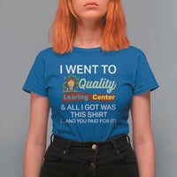 I Went to Quality Learing Center Meme T Shirt For Women Funny Sarcastic Viral Education Fail - Wonder Print Shop