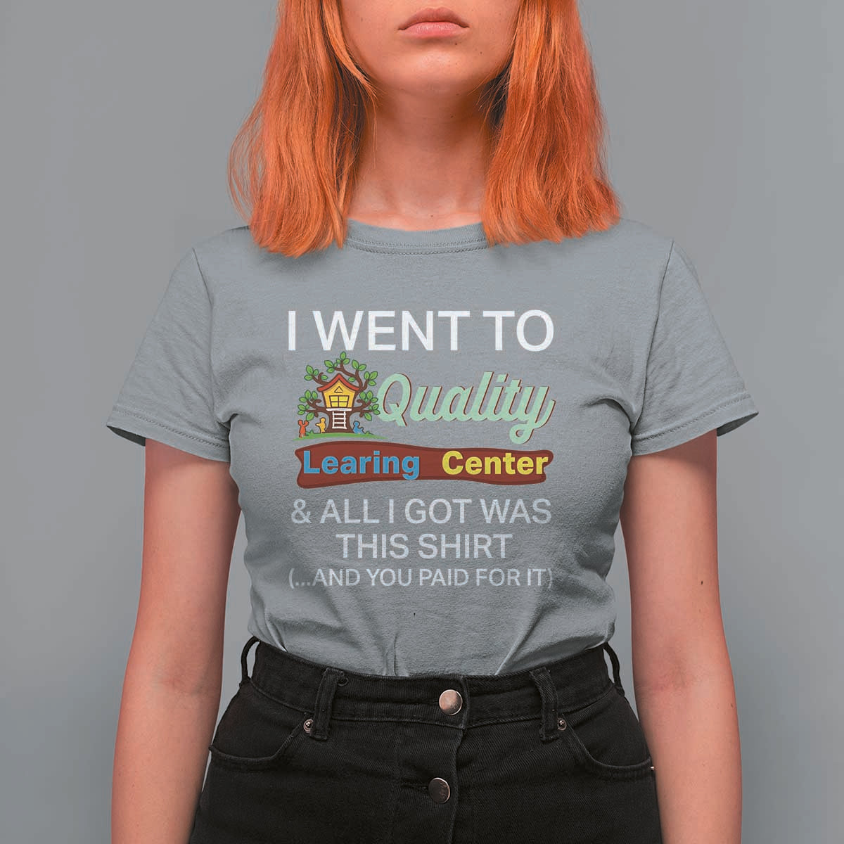 I Went to Quality Learing Center Meme T Shirt For Women Funny Sarcastic Viral Education Fail - Wonder Print Shop