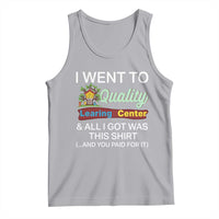 I Went to Quality Learing Center Meme Tank Top Funny Sarcastic Viral Education Fail - Wonder Print Shop