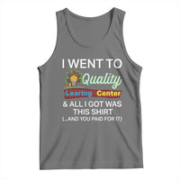 I Went to Quality Learing Center Meme Tank Top Funny Sarcastic Viral Education Fail - Wonder Print Shop